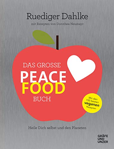 Das große Peace Food-Buch: Heile Dich selbst und den Planeten von Gräfe und Unzer